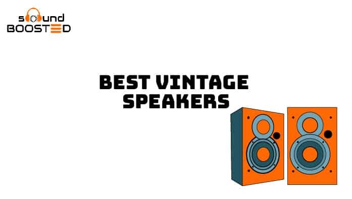 10 Best Vintage Speakers For Your Home 2022